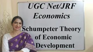 Schumpeter Theory of Economic Development For UGC Net/JRF Economics