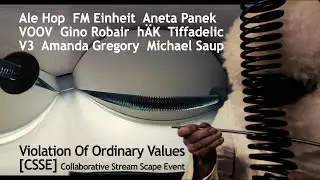 CSSE Violation Of Ordinary Values [Collaborative Stream Scape Event TEASER]