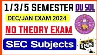 SOL Theory Exam Cancelled Sec Subjects: 1st / 3rd / 5th Semester Dec Exam 2024 | Sol 1/3/5 Sem Exam