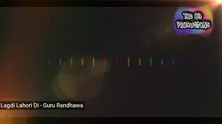 Lagdi Lahore Di (Street Dancer 3D) - Guru Randhawa (8D Version) || The 8D Productions ||