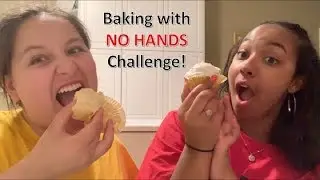 BAKING WITH NO HANDS CHALLENGE!!