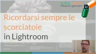 Come ricordarsi le migliori scorciatoie di Lightroom