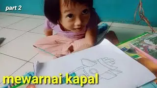 Belajar mewarnai kapal bersama Bunda part 2
