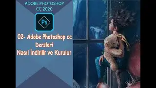 02- Adobe Photoshop cc Dersleri - Nasil İndirilir ve Kurulur