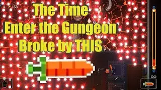 That Time Enter The Gungeon Broke