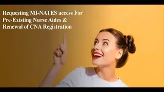 Creating a MI-NATES Account for Pre-Existing CNAs and Renewing CNA Registration