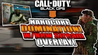New Stream Overlay! w/ BLACK OPS 4 HC DOMINATION Gameplay