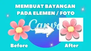 CARA MEMBUAT BAYANGAN / SHADOW PADA ELEMEN DI CANVA 