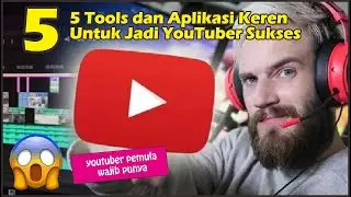 🥧 5 Tools dan Aplikasi Keren Untuk Jadi YouTuber Sukses