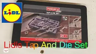 LIDLS powerfix tap and die set any  good ?? £12.99