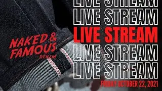 Naked & Famous Denim Live Stream - October 22, 2021