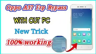 Oppo A37 Frp Bypass without pc||oppo a37 frp unlock||oppo a37 frp lock bypass||a37 frp lock remove