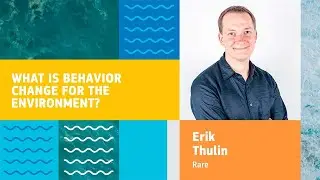 What is Behavior Change for the Environment with Erik Thulin, Rare