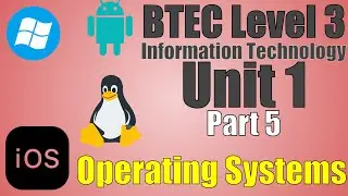 BTEC Level 3 IT - P05 - Operating Systems (OS) - Types of Operating Systems