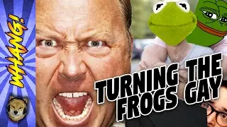 Turning the Friggin Frogs Gay! - The Truth Behind Alex Jones' Gay Frog Conspiracy Rant - Whang!