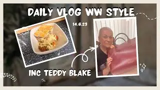 Daily Vlog on Weight Watchers 14.6.23 inc TEDDY BLAKE #teddyblake #weightwatchers #dailyvlog #ad