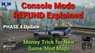 Console Mods REFUND Explained & Money Trick for New Game/Mod Maps | SnowRunner - PHASE 4