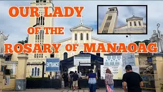 INSIDE AND OUTSIDE VIEWING OF OUR LADY OF THE ROSARY OF MANAOAG