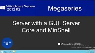 Windows Server with a GUI, Server Core and Minimal Server interface in Windows Server 2012 R2