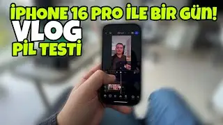 iPHONE 16 PRO ile BİR GÜN! | Pil ve vlog testi