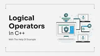 C++ Logical Operators Explained | AND, OR, NOT with Examples & Precedence 