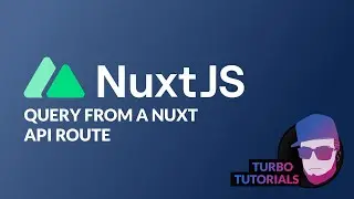 Turbo Tutorial | Nuxt 3: Query from an internal Nuxt API route