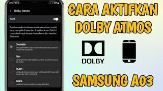 Cara Mengaktifkan Efek Dolby Atmos di HP Samsung A03