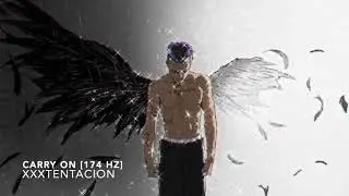 XXXTENTACION - Carry On [174 Hz Pain Relief]