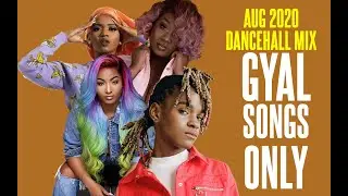 DANCEHALL MIX AUG 2020, GYAL SONGS ONLY