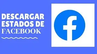Como Descargar Estados de Facebook 2021