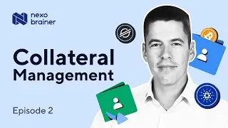 Nexo Brainer #2 — Collateral Management