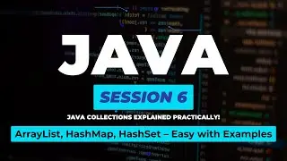 Java Collections Practical Tutorial | Most Important Java Session | Java Series - Session 6