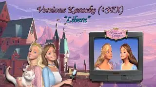 Barbie la Principessa e la Povera - Libera (Karaoke con Testo)