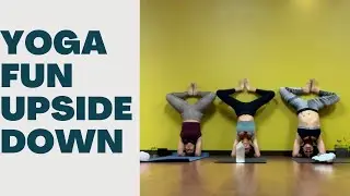 Yoga Fun Upside Down | Yoga Headstands | Yoga for strength