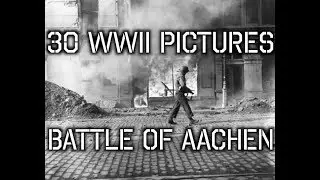 30 RARE WWII PICTURES - BATTLE OF AACHEN 1944