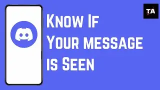 How To Know if Someone Saw Your Message on Discord