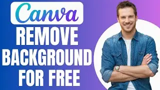 How to Remove Background in Canva Without Canva Pro - Full Guide