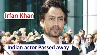 Indian Actor Irfan Khan Passed Away