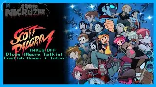 Scott Pilgrim Takes Off | Bloom [[Necry Talkie]] English Cover + SPTO Intro