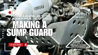 MAKING A CUSTOM SUMP GUARD - Yamaha XV750 Shoogly Shed Motors/Tom Hurley Custom Seats