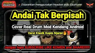 Andai Tak Berpisah - Real Drum Mod Kendang Android ( Cover ) Versi Klasik Koplo Njaran🔥‼️