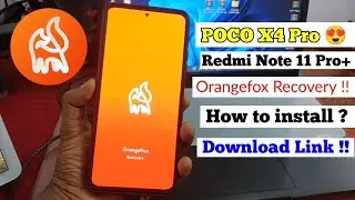 How to install Orangefox Recovery Ft- POCO X4 Pro & Redmi Note 11 Pro+ (Vuex & Puex) | Orangefox |