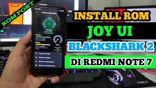 CARA INSTALL ROM JOY UI BLACKSHARK 2 DI REDMI NOTE 7