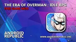 The Era of Overman : Idle RPG MOD
