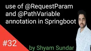 use of @RequestParam  and @PathVariable annotation in Springboot || Shyam Sundar