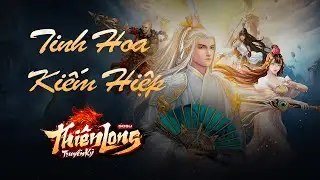 Trải nghiệm Thiên Long Truyền Kỳ GOSU vừa ra mắt - Có Xứng Đáng Là Tinh Hoa Kiếm Hiệp?