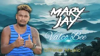 MARY JAY - Valco Bee FT Jux @ValcoBee 2023