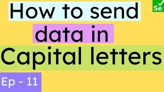 How to send data in Capital letters in Selenium | Send data in Caps lock | Selenium Ninja