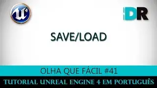 Unreal Engine 4 em Português - Save/Load - Olha Que Fácil #41