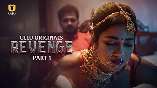 revenge ullue original | bold webseries | hot shot film | webseries | ullu